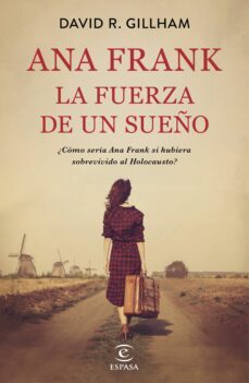 (pe) ana frank. la fuerza de un sueño-david r gillham-9788467058413