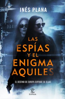 las espias y el enigma aquiles-ines plana-9788467080513