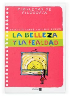 la belleza y la fealdad (piruletas de filosofia)-9788467502213