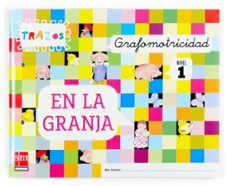 nueva grafomotricidad trazos en la granja, 3 años, educacion infa ntil-9788467507713