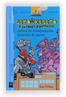 sito kesito contra los clonejosaurios jurasicos de jupiter-dav pilkey-9788467520613