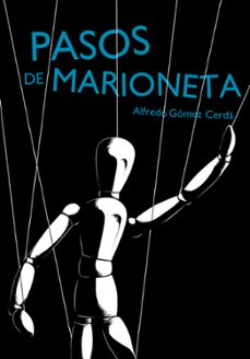 pasos de marioneta-alfredo gomez cerda-9788467569513