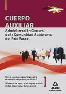 cuerpo auxiliar de la administracion general de la comunidad auto noma del pais vasco. test y cuestiones practicas sobre el temario propuesto por el ivap-9788467641813