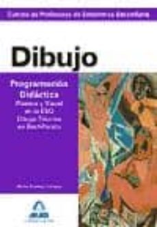 cuerpo de profesores de enseñanza secundaria: dibujo. programacio n didactica. plastica y visual en la eso. dibujo tecnico en bachillerato-9788467653113