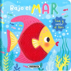 toca y siente el libro : bajo el mar-9788467766813