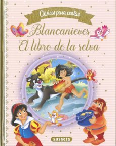 blancanieves / el libro de la selva (clasicos para contar)-9788467776713