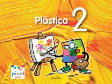 plastica 2º educacion primaria catala-9788468301013