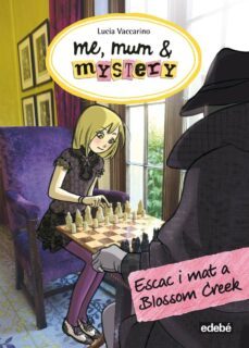 me, mum & mystery: escac i mat a blossom creek, n. 8-lucia vaccarino-paola antista-9788468334813