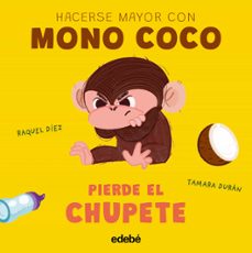 mono coco pierde el chupete-raquel diez-9788468376813