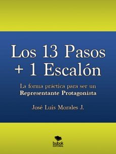 los 13 pasos + 1 escalon. la forma practica para ser un representante protagonista (ebook)-jose luis morales j.-9788468544113