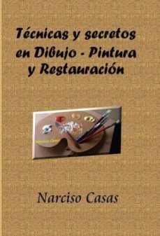tecnicas y secretos en dibujo - pintura y restauracion (ebook)-9788468608013