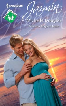 primero llego el bebe (ebook)-michelle douglas-9788468735313