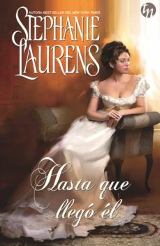 hasta que llegó él-stephanie laurens-9788468793313