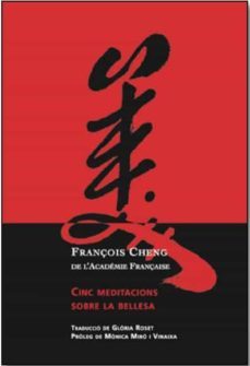 cinc meditacions sobre la bellesa-françois cheng-9788469763513
