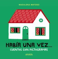 había una vez cuentos con pictogramas-madalena matoso-9788469847213