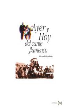 ayer y hoy del cante flamenco-9788470903113