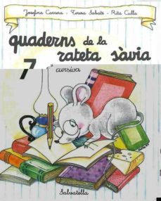 quaderns de la rateta savia 7(cur.)-josefina carrera-teresa sabate rodie-9788472109513