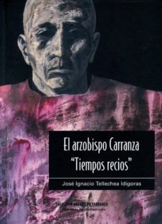 el arzobispo carranza, tiempos recios: galeria de personajes (vol . 2)-9788472996113