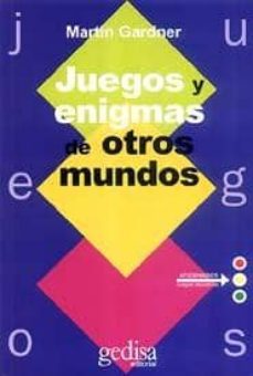 juegos y enigmas de otros mundos-martin gardner-9788474322613