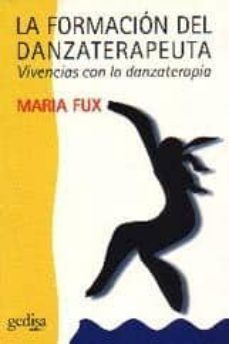 la formacion del danzaterapeuta: vivencias con la danzaterapia-9788474326413
