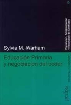 educacion primaria y negociacion del poder-sylvia m. warham-9788474329513