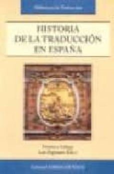 historia de la traduccion en españa-francisco lafarga-luis (eds.) pegenante rodriguez-9788474551013