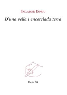 d una vella i encerclada terra-salvador espriu-9788475029313