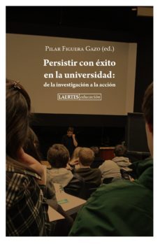 persistir con exito en la universidad-pilar figuera gazo-9788475849713