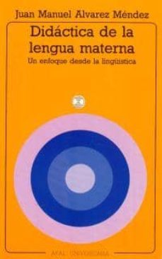 didactica de la lengua materna: un enfoque desde la linguistic a-9788476002513