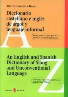diccionario castellano e ingles de argot y lenguaje informal- an english and spanish dictionary of slang and unconventional-9788476282113