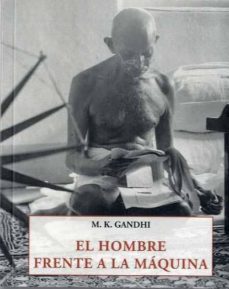el hombre frente a la maquina-mahatma gandhi-9788476519813