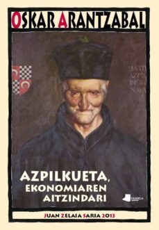 azpilikueta, ekonomiaren aitzindari-oskar arantzabal-9788476818213