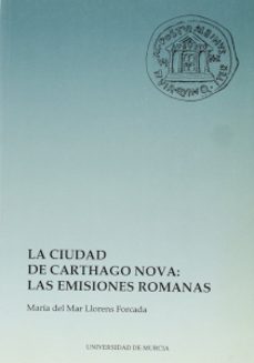 ciudad de carthago nova, la las emisiones romanas-maria del mar llorens forcada-9788476844113