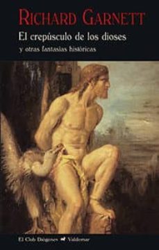 el crepusculo de los dioses y otras fantasias historicas-9788477028413
