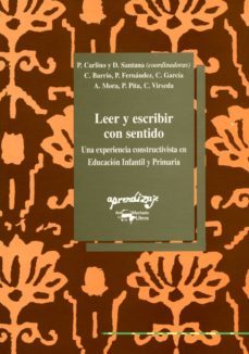 leer y escribir con sentido: una experiencia constructivista en e ducacion infantil y primaria-carmen barrio-carmen garcia-pilar fernandez-9788477741213