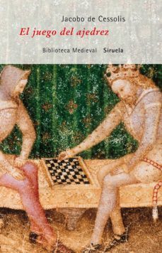 el juego del ajedrez-jacobo de cessolis-9788478449613