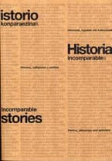 historia(s) incomparable(s): himnos, callejones y astillas-9788479077013