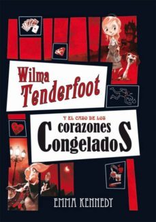 wilma y el caso de los corazones congelados-emma kennedy-9788479425913