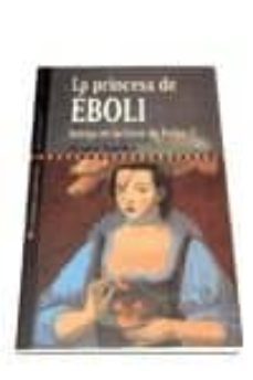 la princesa de eboli: intriga en la corte de felipe ii-9788479545413
