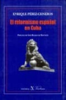 el reformismo español en cuba-enrique perez cisneros-9788479622213