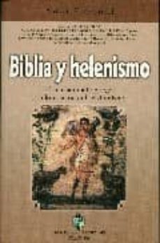 biblia y helenismo: el pensamiento griego y la formacion del cris tianismo-9788480050913