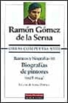 retratos y biografias iii: biografias de pintores (1928-1944)-9788481091113