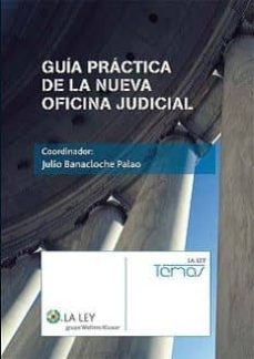 guia practica de la nueva oficina judicial-julio banacloche palao-9788481264913