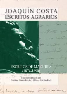 joaquin costa. escritos agrarios. (vol ii) escritos de madurez (1874/1890)-9788481272413