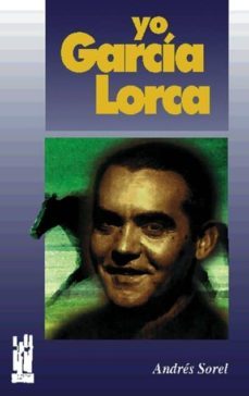 yo, garcia lorca-andres sorel-9788481360813