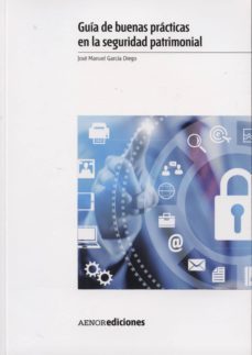 guia de buenas practicas en la seguridad patrimonial-jose manuel garcia diego-9788481438413