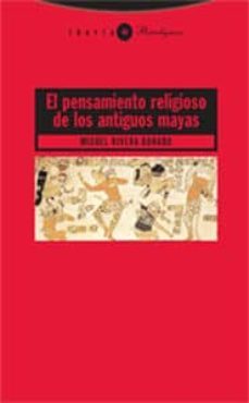 el pensamiento religioso de los antiguos mayas-9788481648713