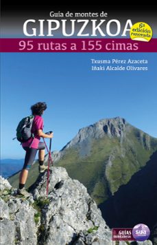 guia de montes de gipuzkoa: 95 rutas a 155 cimas (6ª edicion)-txusma perez azaceta-iñaki alcalde olivares-9788482167213