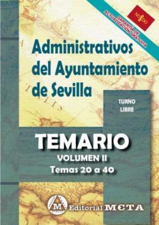 administrativos del ayuntamiento de sevilla. turno libre. temario volumen ii (temas 2o a 40)-9788482195513