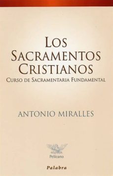 los sacramentos cristianos: curso de sacramentaria fundamental-9788482394213